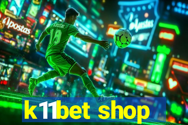 k11bet shop